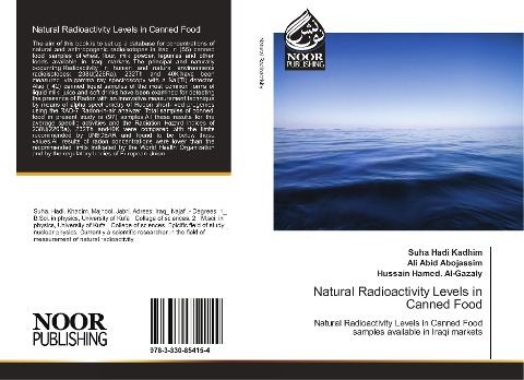 Natural Radioactivity Levels in Canned Food: Natural Radioactivity Levels in Canned Food samples available in Iraqi markets