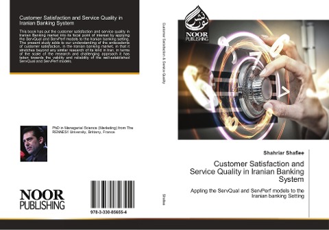 Customer Satisfaction and Service Quality in Iranian Banking System: Appling the ServQual and ServPerf models to the Iranian banking Setting