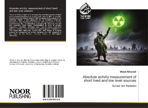 Absolute activity measurement of short lived and low level sources: Nuclear and Radiation