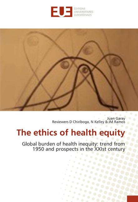 The ethics of health equity: Global burden of health inequity: trend from 1950 and prospects in the XXIst century