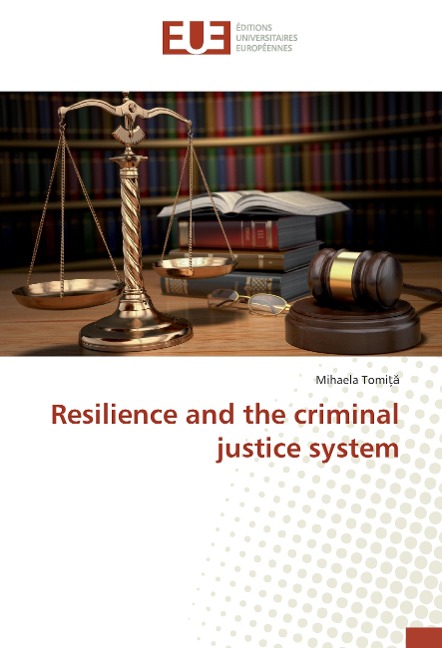 Resilience and the criminal justice system