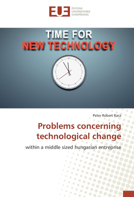 Problems concerning technological change: within a middle sized hungarian entreprise