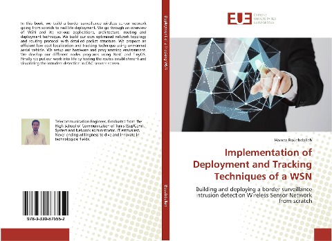 Implementation of Deployment and Tracking Techniques of a WSN: Building and deploying a border surveillance intrusion detection Wireless Sensor Network from scratch