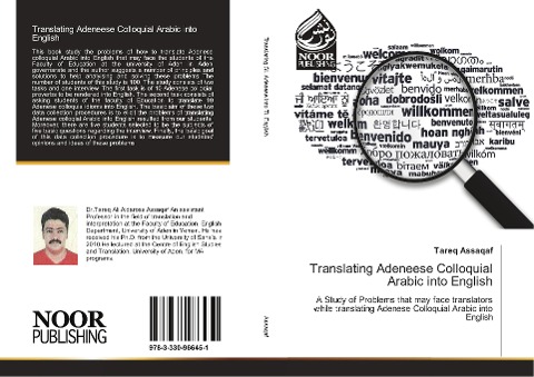 Translating Adeneese Colloquial Arabic into English: A Study of Problems that may face translators while translating Adenese Colloquial Arabic into English