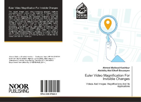 Euler Video Magnification For Invisible Changes: Videos And Images Magnifications And Its Applications