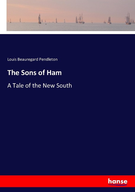 The Sons of Ham: A Tale of the New South
