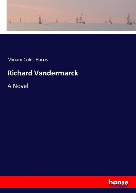 Richard Vandermarck: A Novel