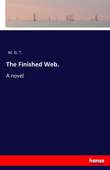 The Finished Web.: A novel