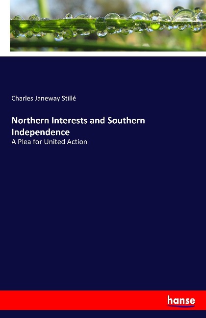 Northern Interests and Southern Independence: A Plea for United Action