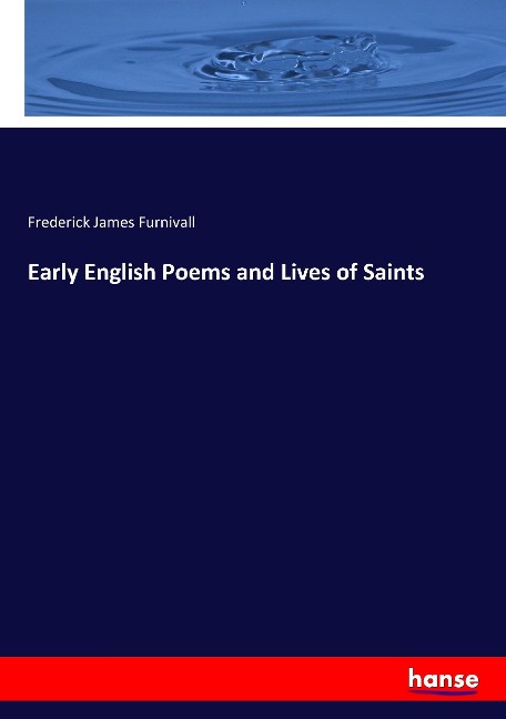 Early English Poems and Lives of Saints