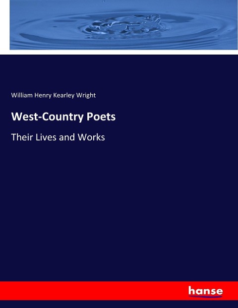 West-Country Poets: Their Lives and Works