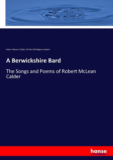 A Berwickshire Bard: The Songs and Poems of Robert McLean Calder
