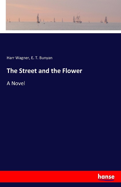 The Street and the Flower: A Novel