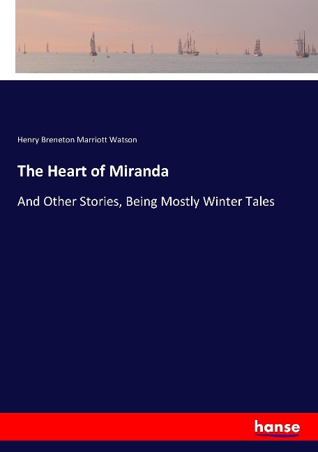 The Heart of Miranda: And Other Stories, Being Mostly Winter Tales