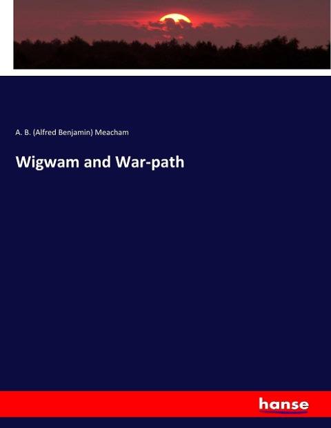 Wigwam and War-path