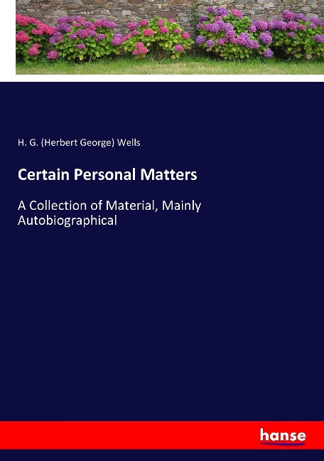 Certain Personal Matters: A Collection of Material, Mainly Autobiographical
