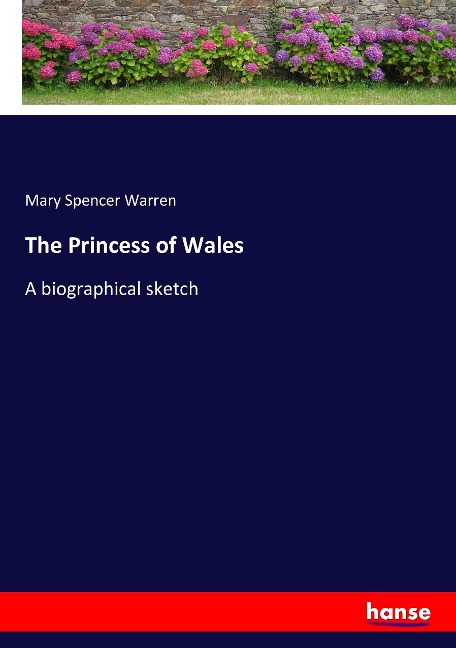 The Princess of Wales: A biographical sketch