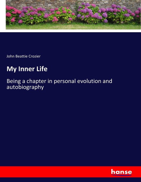 My Inner Life: Being a chapter in personal evolution and autobiography