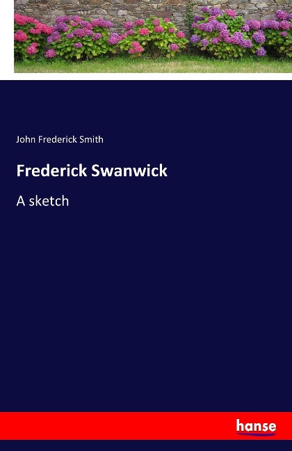 Frederick Swanwick: A sketch