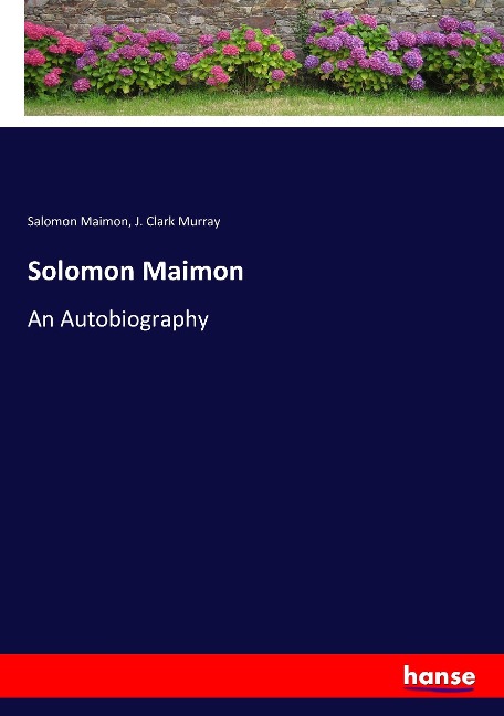 Solomon Maimon: An Autobiography