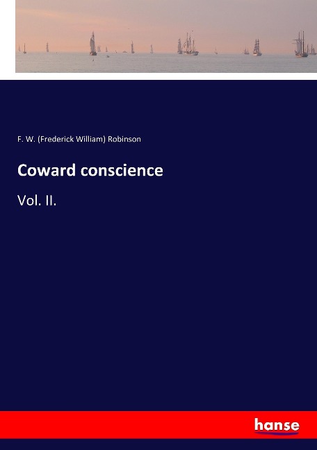 Coward conscience: Vol. II.