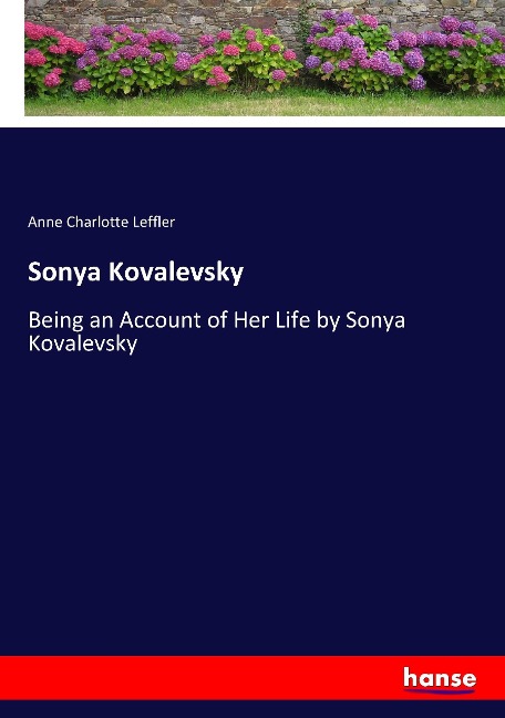 Sonya Kovalevsky: Being an Account of Her Life by Sonya Kovalevsky