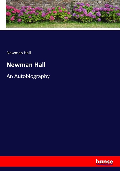 Newman Hall: An Autobiography