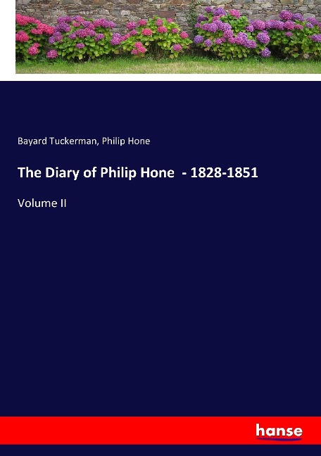 The Diary of Philip Hone  - 1828-1851: Volume II