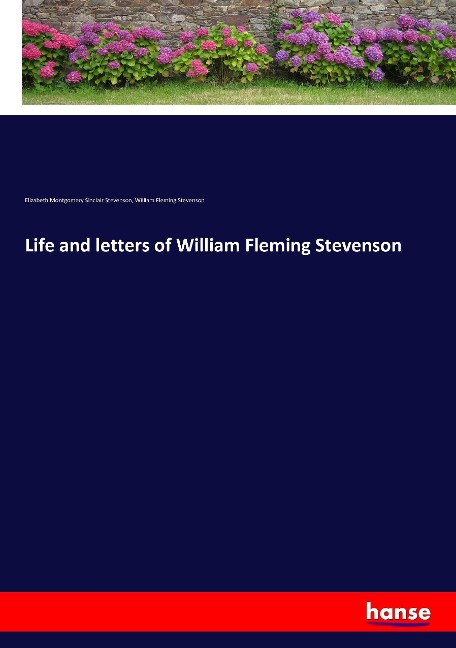 Life and letters of William Fleming Stevenson