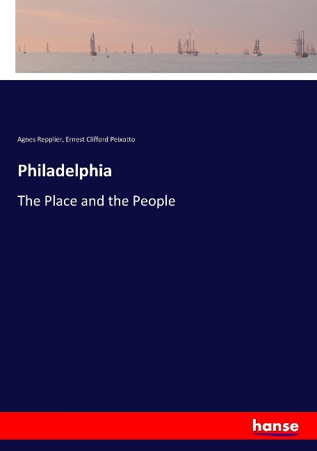 Philadelphia: The Place and the People