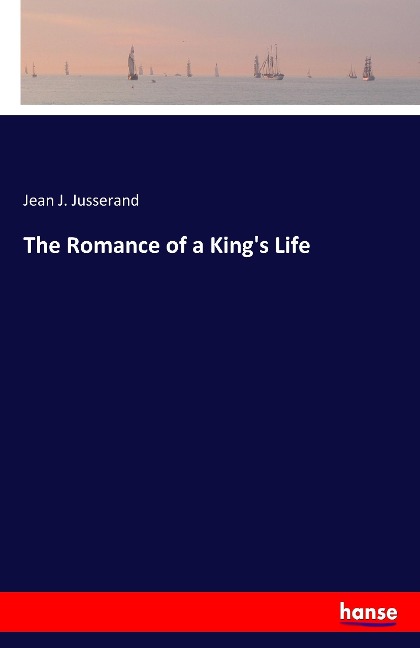 The Romance of a Kings Life