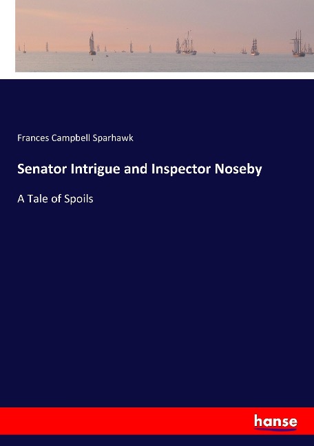 Senator Intrigue and Inspector Noseby: A Tale of Spoils
