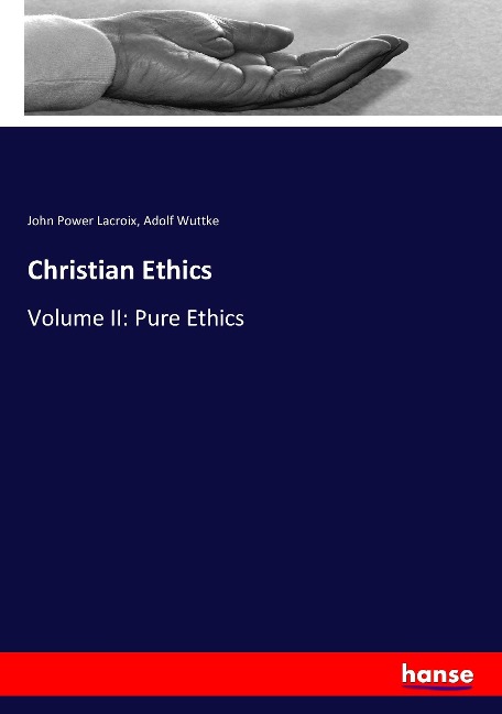 Christian Ethics: Volume II: Pure Ethics