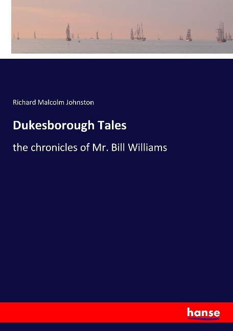 Dukesborough Tales: the chronicles of Mr. Bill Williams