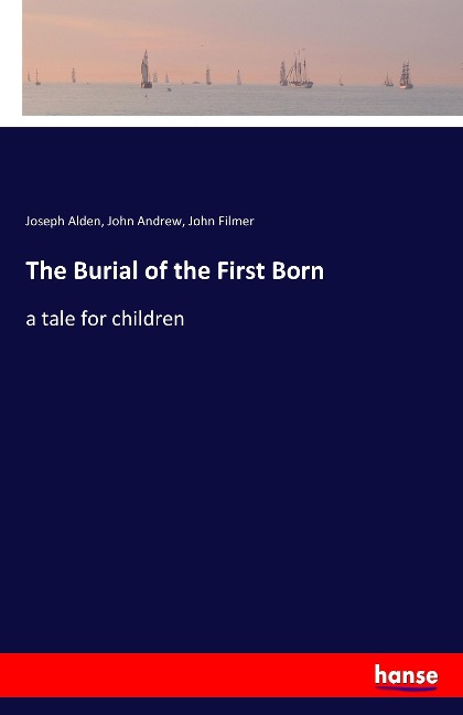 The Burial of the First Born: a tale for children