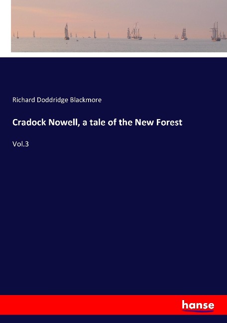 Cradock Nowell, a tale of the New Forest: Vol.3