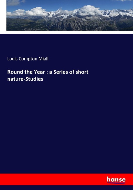 Round the Year : a Series of short nature-Studies
