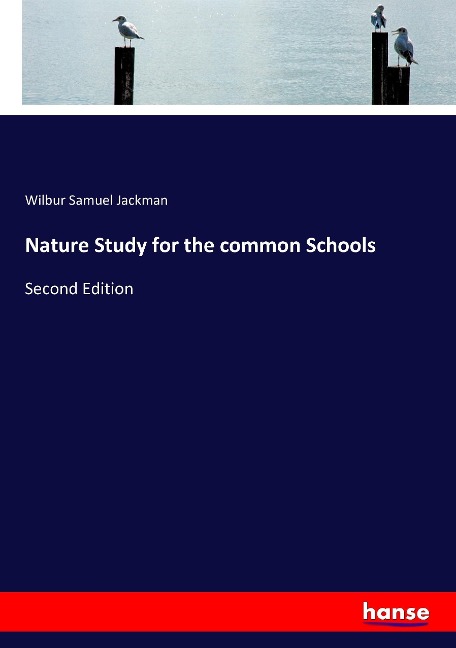 Nature Study for the common Schools: Second Edition