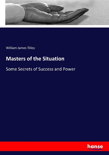 Masters of the Situation: Some Secrets of Success and Power