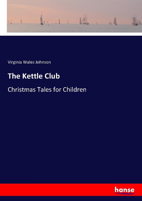 The Kettle Club: Christmas Tales for Children