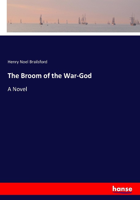 The Broom of the War-God: A Novel