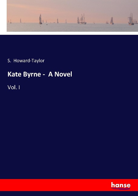 Kate Byrne -  A Novel: Vol. I