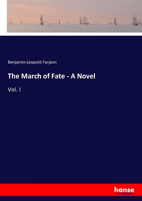 The March of Fate - A Novel: Vol. I