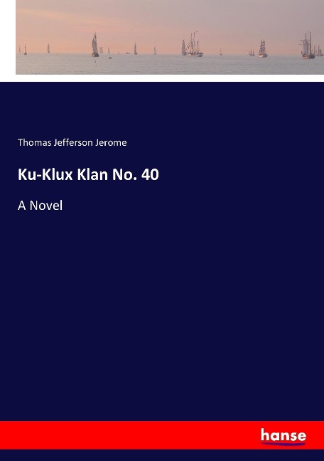 Ku-Klux Klan No. 40: A Novel