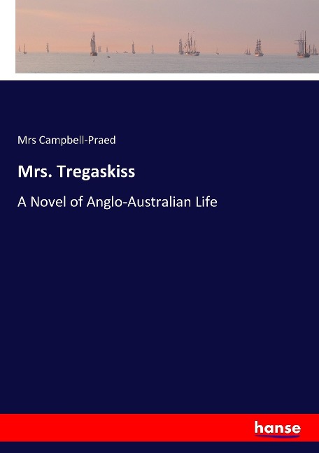 Mrs. Tregaskiss: A Novel of Anglo-Australian Life