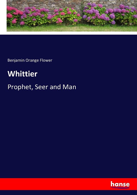 Whittier: Prophet, Seer and Man