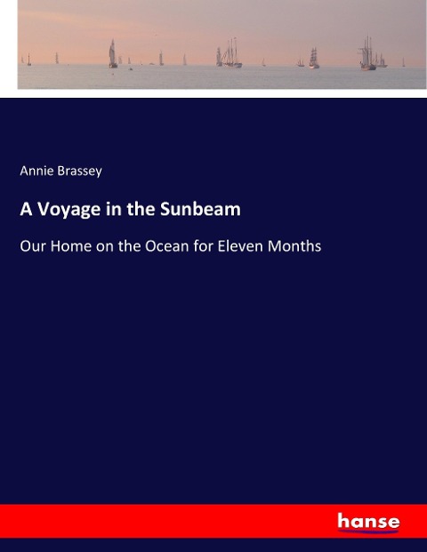 A Voyage in the Sunbeam: Our Home on the Ocean for Eleven Months
