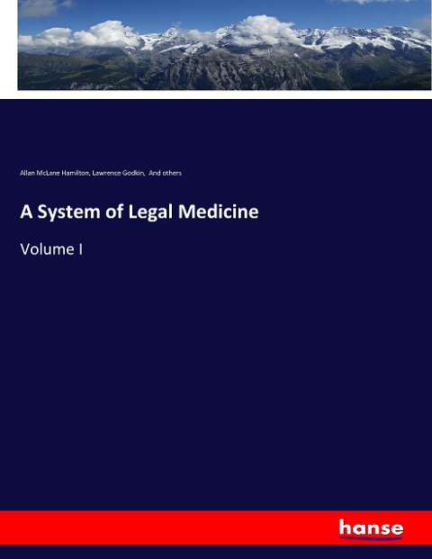 A System of Legal Medicine: Volume I