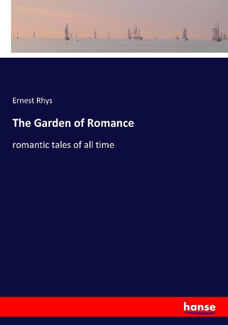 The Garden of Romance: romantic tales of all time