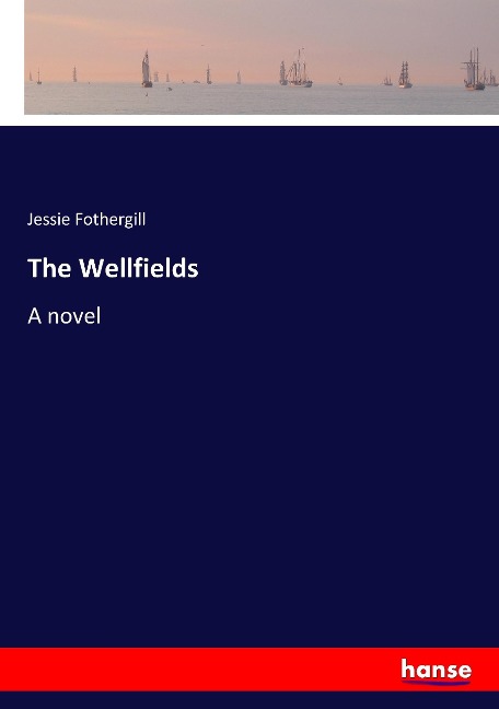 The Wellfields: A novel
